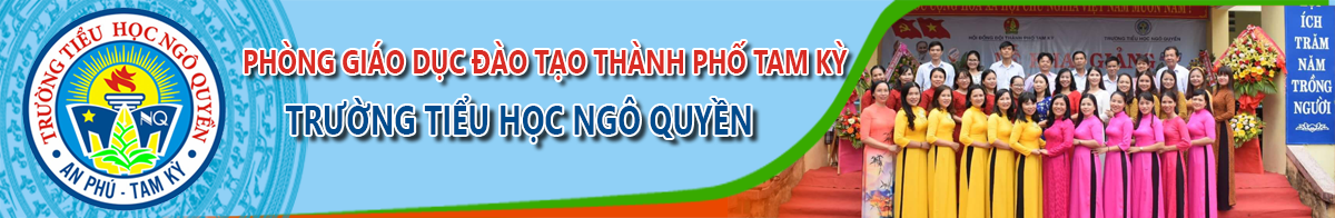 Trường Tiểu Học Ngô Quyền - TP Tam Kỳ - Quảng Nam